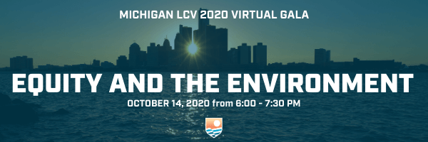 Save The Date: Equity & the Environment: MLCV's 2020 virtual gala with Gov. Whitmer, Lt. Gov. Gilchrist & Theresa Landrum