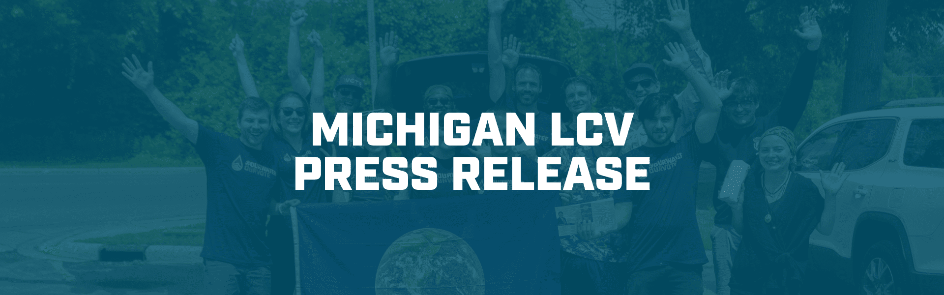 Michigan LCV hails Biden administration announcement delaying LNG expansion